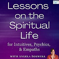 Lessons on the Spiritual Life for Intuitives, Psychics, and Empaths
