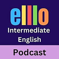 ELLLO Intermediate English Podcast