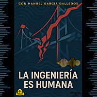 La Ingenier&iacute;a Es Humana