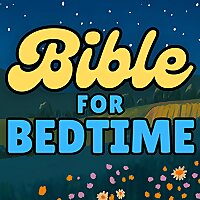 Bible for Bedtime Weekly (Adults)