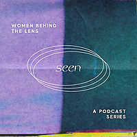 SEEN: Women Behind the Lens