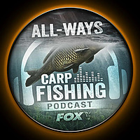 All-Ways Carp Fishing Podcast