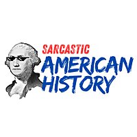 Sarcastic American History