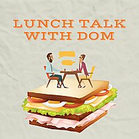 Lunch Talk with Dom