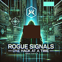 Rogue Signals: One Hack at a Time