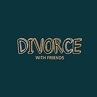 Divorce With Friends