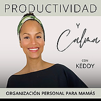 Productividad y Calma | Gesti&oacute;n del Tiempo para Madres, H&aacute;bitos, Rutinas, Tips de Organizaci&oacute;n para 