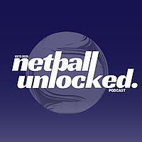 Netball Unlocked Podcast