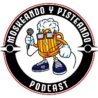 Moskeando Y Pisteando Podcast