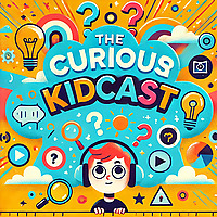 The Curious Kidcast | Fun Facts and Curious Questions