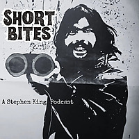 Short Bites: A Stephen King Podcast