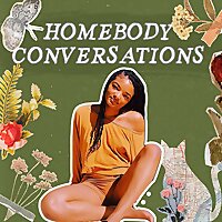 Homebody Conversations