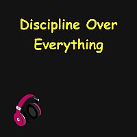 Discipline Over Everything | Daily Mind Hacks