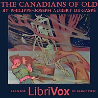 Canadians of Old, The by Philippe Aubert de Gasp&eacute; (1786 - 1871)