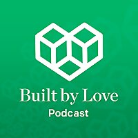 Built by Love&reg;