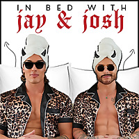 In Bed with Jay and Josh