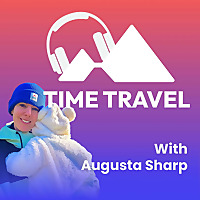 Time Travel: Family Travel Podcast