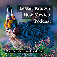 Lesser Known New Mexico Podcast