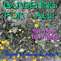 Gardening for All! Tips from the Triangle