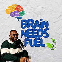 Brain Needs Fuel