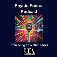 Physio Focus - UEA Physiotherapy Podcast