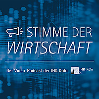 Stimme der Wirtschaft. Der Podcast der IHK K&ouml;ln.