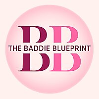 The Baddie Blueprint