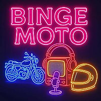 The Binge Moto Podcast