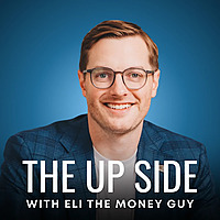 The Up Side with Eli the Money Guy