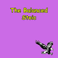 The Balanced Stoic | Emotional Mastery & Self-Control