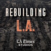 Rebuilding L.A.