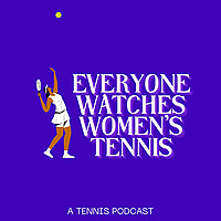 Everyone Watches Women's Tennis