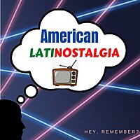 American Latinostalgia
