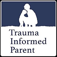 Trauma Informed Parent