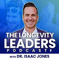 The Longevity Leaders with Dr. Isaac Jones Podcast
