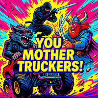 YOU MOTHER TRUCKERS! 🏍️💨💥