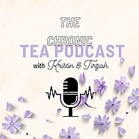 The Chronic Tea Podcast