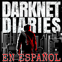 Darknet Diaries en espa&ntilde;ol