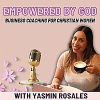 Empowered by God: Business Coaching for Christian Women