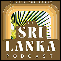 What's the Story: The Sri Lanka Podcast