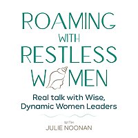 Roaming with Restless Women