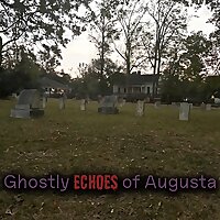 Ghostly Echoes of Augusta