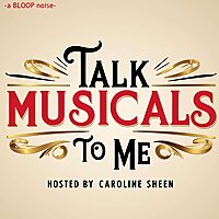 Talk Musicals to Me - with Caroline Sheen!