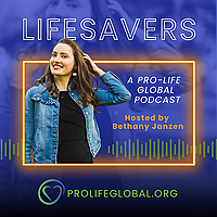 LIFESAVERS. A Pro-Life Global Podcast