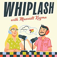 Whiplash with Maxwell Kuzma