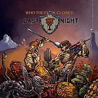 Who The Fuck Closed Last Night?