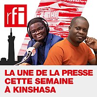 La Une de la presse cette semaine &agrave; Kinshasa