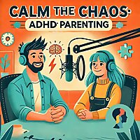 Calm the Chaos: ADHD Parenting