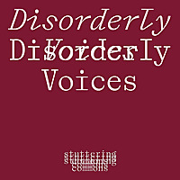 Disorderly Voices
