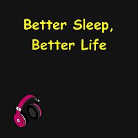 Better Sleep, Better Life | Nighttime Mastery